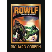 ROWLF &amp; OTHER FANTASY STORIES HC - Richard Corben