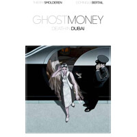 GHOST MONEY HC VOL 01 DEATH IN DUBAI - Thierry Smolderen