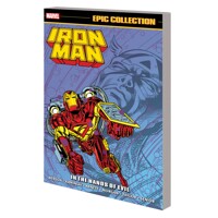 IRON MAN EPIC COLLECTION TP IN THE HANDS OF EVIL - Len Kaminski, More