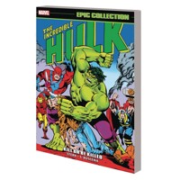 INCREDIBLE HULK EPIC COLLECT TP VOL 09 KILL OR BE KILLED - Roger Stern, Various