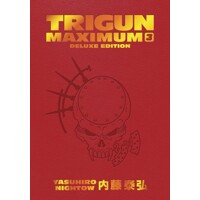 TRIGUN MAXIMUM DLX ED HC VOL 03 - Yasuhiro Nightow