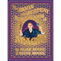 MOON &amp; SERPENT BUMPER BOOK OF MAGIC HC (MR) - Alan Moore, Steve Moore