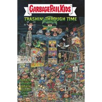 GARBAGE PAIL KIDS THROUGH TIME HC - Adam F. Goldberg, Hans Rodionoff