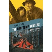 LONESOME HUNTERS LIBRARY ED HC - Tyler Crook