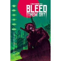 BLEED THEM DRY TP - Eliot Rahal