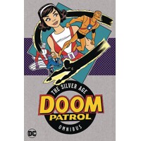 DOOM PATROL THE SILVER AGE OMNIBUS HC (2025 EDITION) - ARNOLD DRAKE and BOB HA...