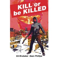 KILL OR BE KILLED COMPENDIUM TP (MR) - Ed Brubaker