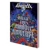 PUNISHER KILLS THE MARVEL UNIVERSE TP - Garth Ennis, Jonathan Maberry