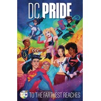 DC PRIDE TO THE FARTHEST REACHES HC