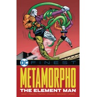 DC FINEST METAMORPHO THE ELEMENT MAN TP - BOB HANEY and others