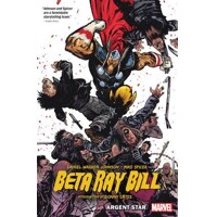 BETA RAY BILL BY DANIEL W JOHNSON TP ARGENT STAR (NEW PRINT) - Daniel Warren J...