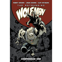 ASTOUNDING WOLF MAN COMPENDIUM TP VOL 01 - Robert Kirkman