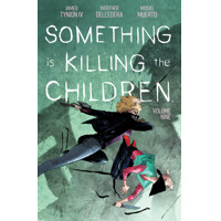 SOMETHING IS KILLING THE CHILDREN TP VOL 09 - James Tynion IV